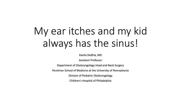 My Ear Itches and My Kid Always Has the Sinus!
