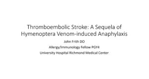 Thromboembolic Stroke: A Sequela of Hymenoptera Venom-induced Anaphylaxis