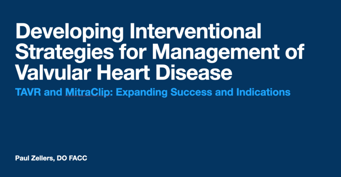 Developing Interventional Strategies for management of Valvular Heart Disease: TAVR for Aortic Stenosis and MitraClip for Mitral Regurgitation…Expanding Success and Indications
