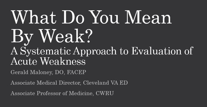 What Do You Mean by Weak? A Systematic Approach to Acute Weakness